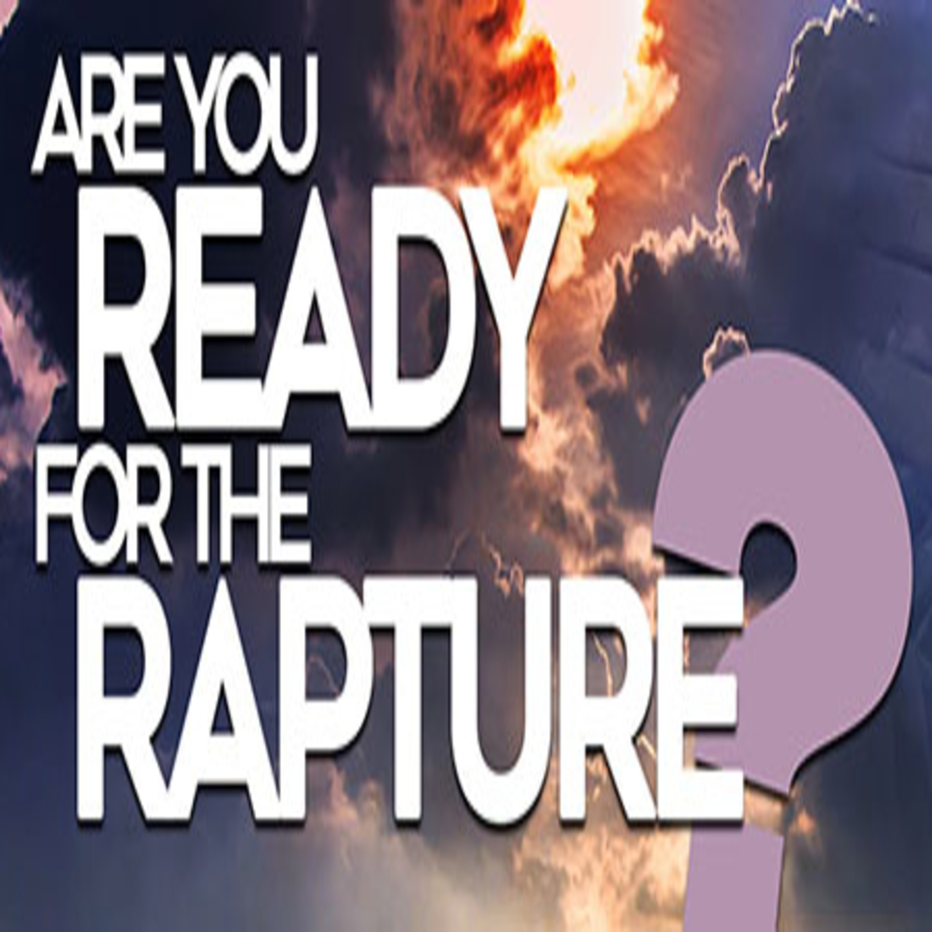 Are You Ready for the Rapture?