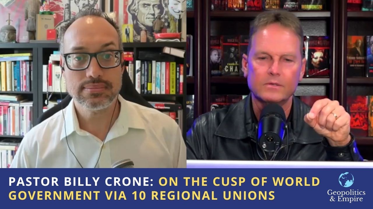 On the Cusp of World Government via 10 Regional Unions | Geopolitics & Empire Podcast