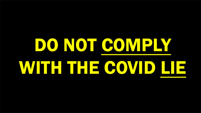 Do Not Comply With The Covid Lie
