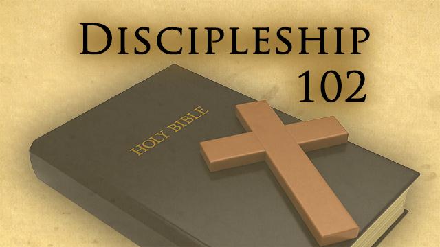 Discipleship 102