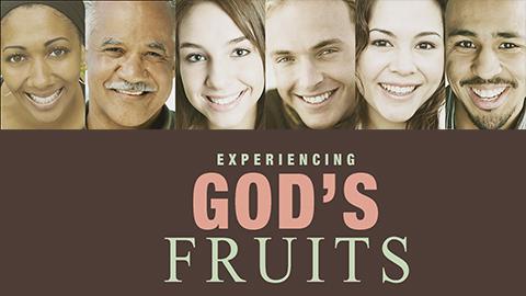 Experiencing God's Fruit