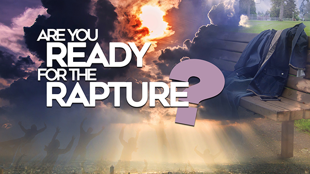 Are You Ready for The Rapture?