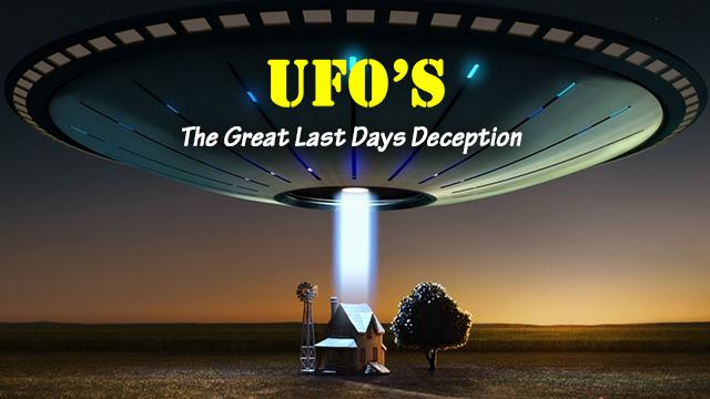 UFO's - The Great Last Days Deception