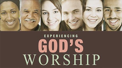 Experiencing God's Worship